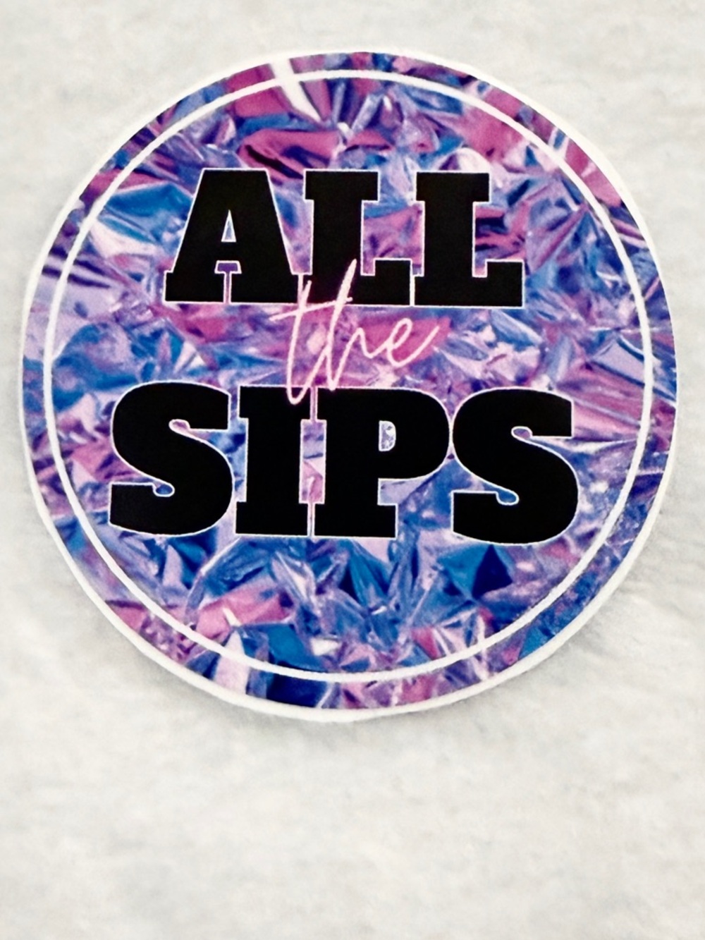 All The Sips - Sticker